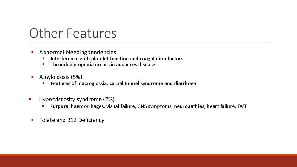 Other Features § Abnormal bleeding tendencies § Amyloidosis (5%) § § Features of macroglossia,