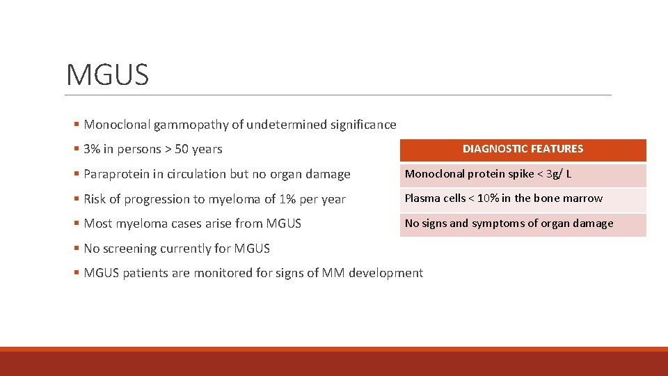 MGUS § Monoclonal gammopathy of undetermined significance § 3% in persons > 50 years