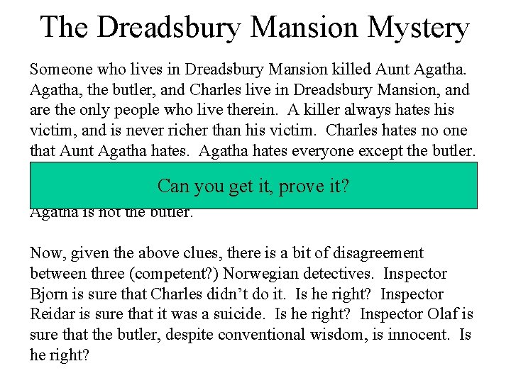 The Dreadsbury Mansion Mystery Someone who lives in Dreadsbury Mansion killed Aunt Agatha, the The Dreadsbury Mansion Mystery Someone who lives in Dreadsbury Mansion killed Aunt Agatha, the