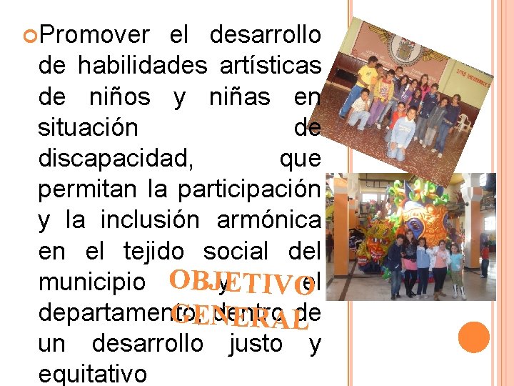  Promover el desarrollo de habilidades artísticas de niños y niñas en situación de