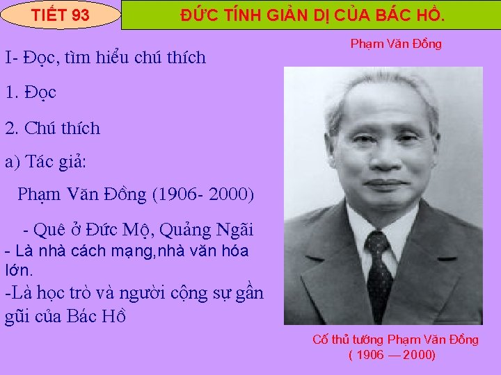 TIẾT 93 ĐỨC TÍNH GIẢN DỊ CỦA BÁC HỒ. I- §äc, t×m hiÓu chó