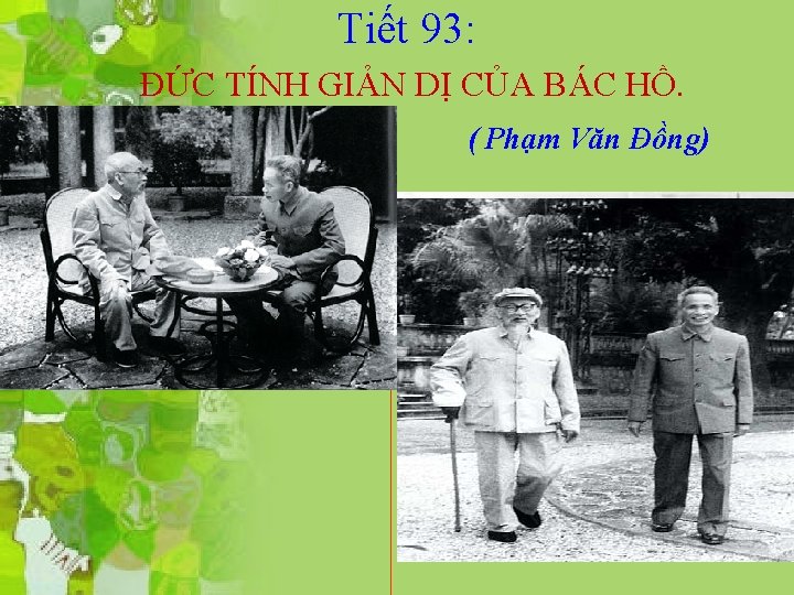 Tiết 93: ĐỨC TÍNH GIẢN DỊ CỦA BÁC HỒ. ( Phạm Văn Đồng) Ảnh