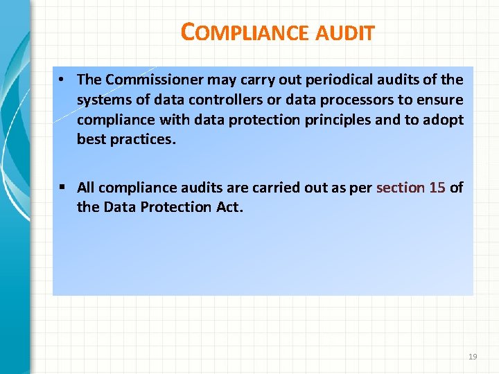COMPLIANCE AUDIT • The Commissioner may carry out periodical audits of the systems of