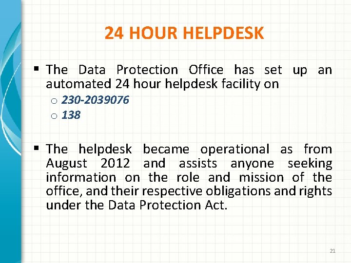 24 HOUR HELPDESK § The Data Protection Office has set up an automated 24
