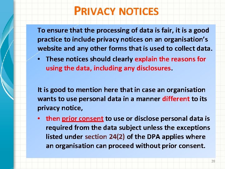 PRIVACY NOTICES To ensure that the processing of data is fair, it is a