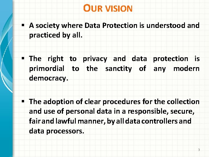 OUR VISION § A society where Data Protection is understood and practiced by all.