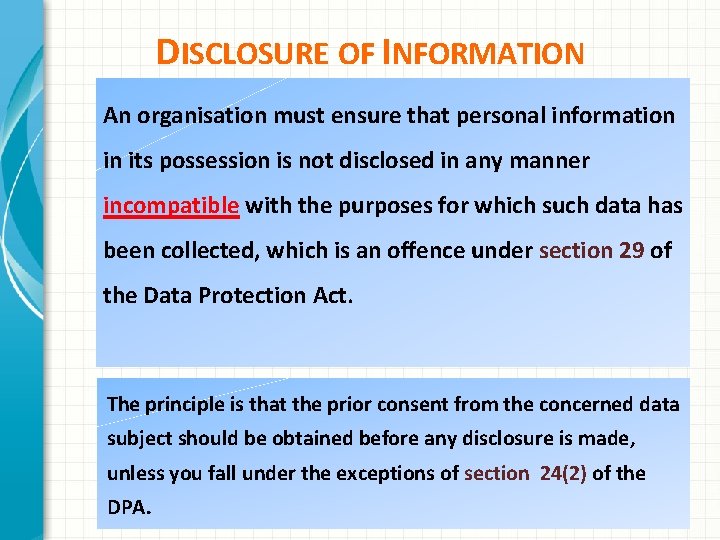 DISCLOSURE OF INFORMATION An organisation must ensure that personal information in its possession is