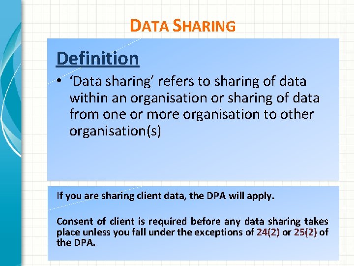 DATA SHARING Definition • ‘Data sharing’ refers to sharing of data within an organisation