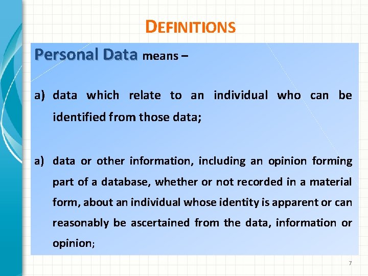 DEFINITIONS Personal Data means – a) data which relate to an individual who can
