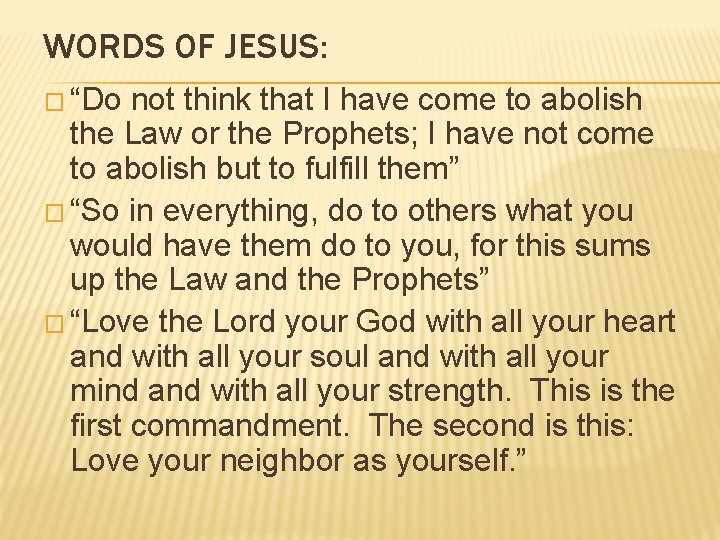 WORDS OF JESUS: � “Do not think that I have come to abolish the