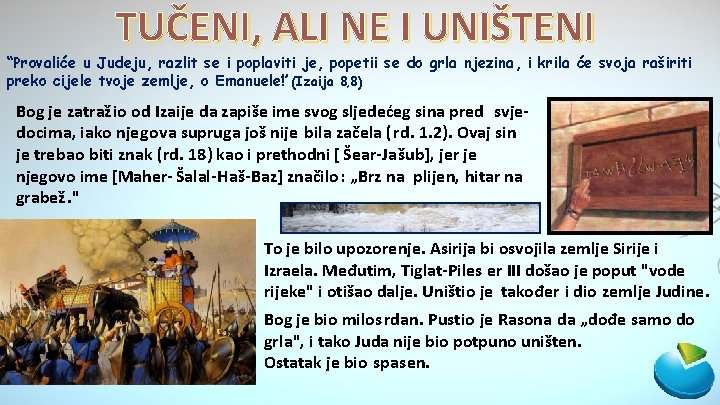 TUČENI, ALI NE I UNIŠTENI “Provaliće u Judeju, razlit se i poplaviti je, popetii