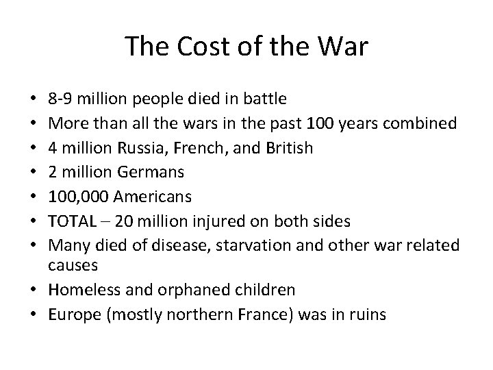 The Cost of the War 8 -9 million people died in battle More than