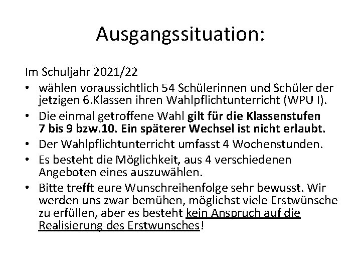 Ausgangssituation: Im Schuljahr 2021/22 • wählen voraussichtlich 54 Schülerinnen und Schüler der jetzigen 6.