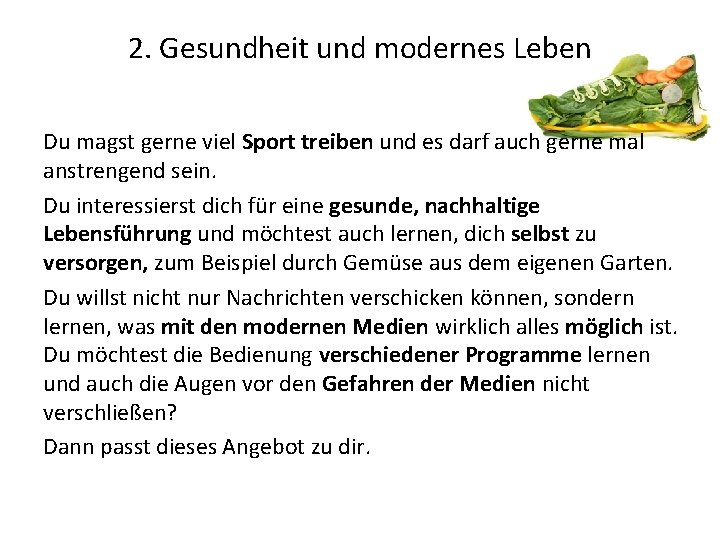 2. Gesundheit und modernes Leben Du magst gerne viel Sport treiben und es darf