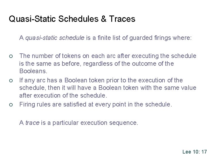 Quasi-Static Schedules & Traces A quasi-static schedule is a finite list of guarded firings