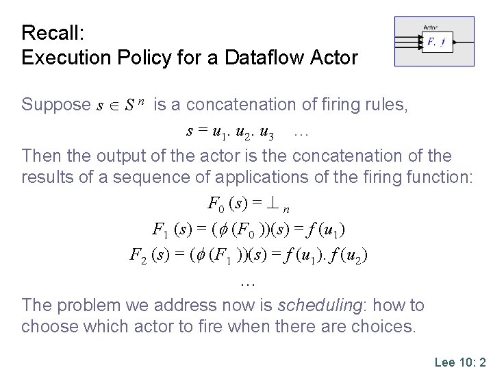 Recall: Execution Policy for a Dataflow Actor Suppose s S n is a concatenation
