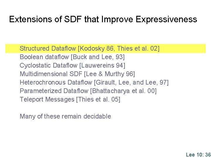 Extensions of SDF that Improve Expressiveness Structured Dataflow [Kodosky 86, Thies et al. 02]