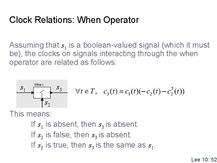 Clock Relations: When Operator Assuming that s 1 is a boolean-valued signal (which it