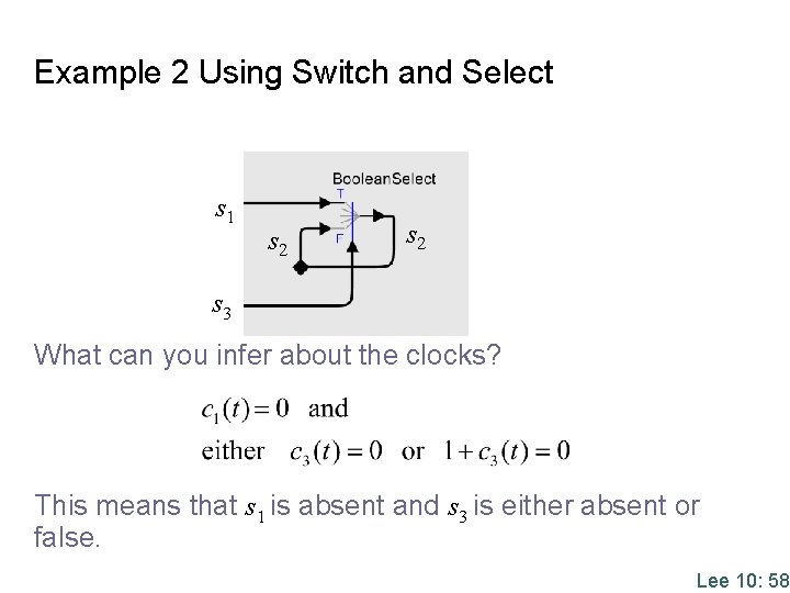 Example 2 Using Switch and Select s 1 s 2 s 3 What can