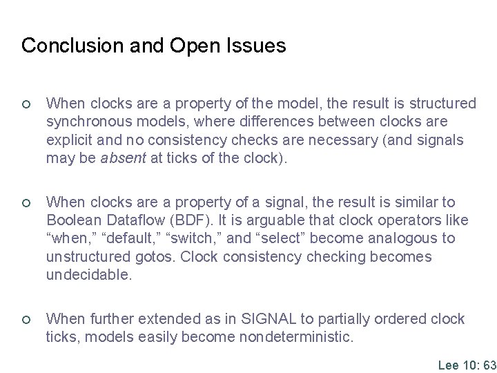 Conclusion and Open Issues ¢ When clocks are a property of the model, the