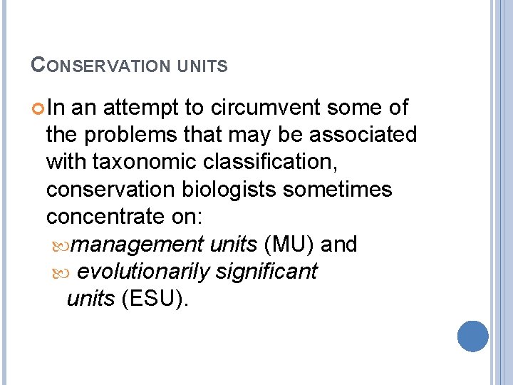 CONSERVATION UNITS In an attempt to circumvent some of the problems that may be