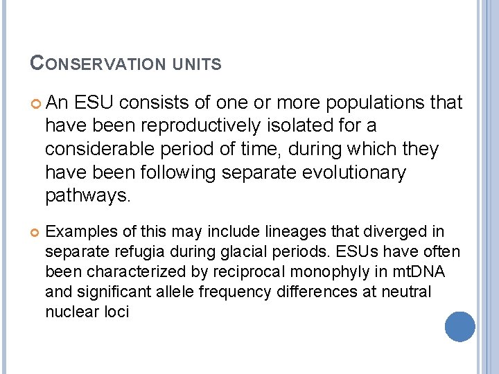 CONSERVATION UNITS An ESU consists of one or more populations that have been reproductively