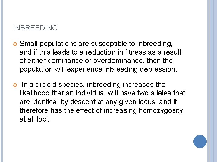 INBREEDING Small populations are susceptible to inbreeding, and if this leads to a reduction