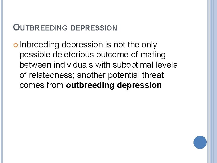 OUTBREEDING DEPRESSION Inbreeding depression is not the only possible deleterious outcome of mating between