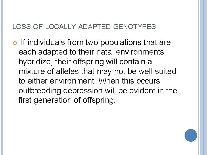 LOSS OF LOCALLY ADAPTED GENOTYPES If individuals from two populations that are each adapted