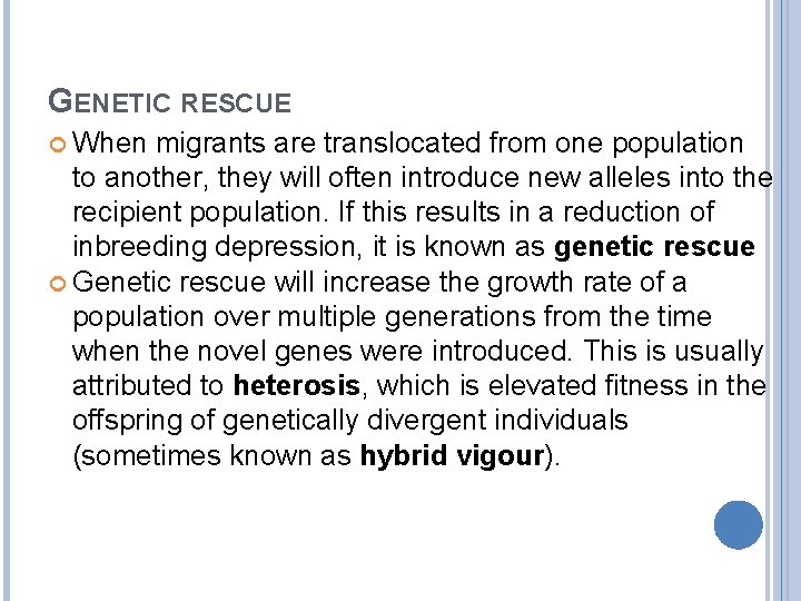 GENETIC RESCUE When migrants are translocated from one population to another, they will often