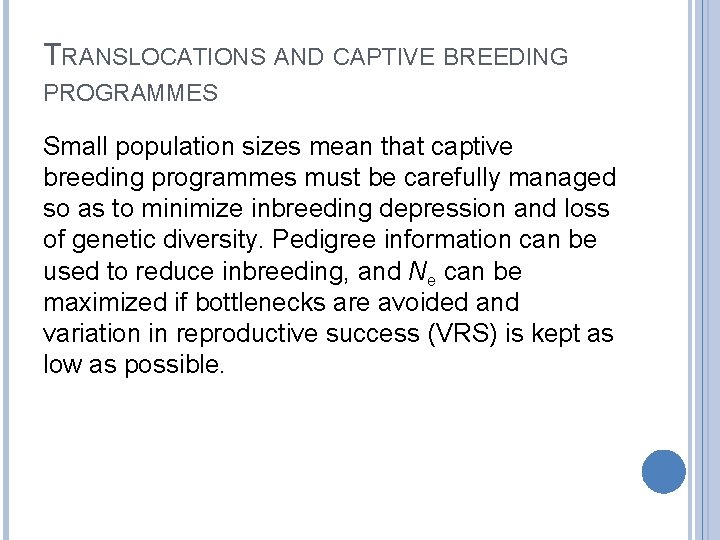 TRANSLOCATIONS AND CAPTIVE BREEDING PROGRAMMES Small population sizes mean that captive breeding programmes must