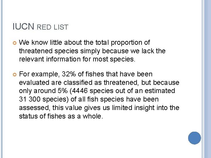 IUCN RED LIST We know little about the total proportion of threatened species simply