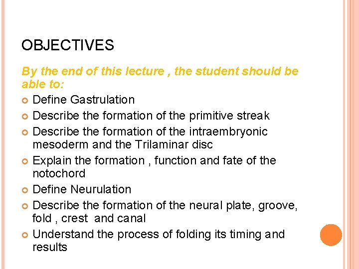 OBJECTIVES By the end of this lecture , the student should be able to: