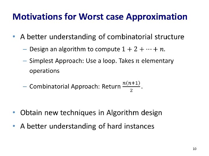 Motivations for Worst case Approximation • 10 Motivations for Worst case Approximation • 10