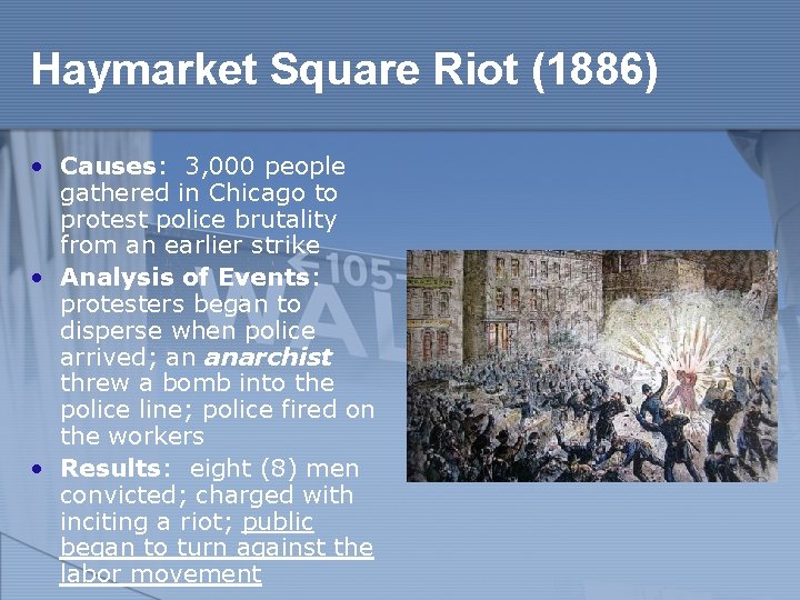 Haymarket Square Riot (1886) • Causes: 3, 000 people gathered in Chicago to protest