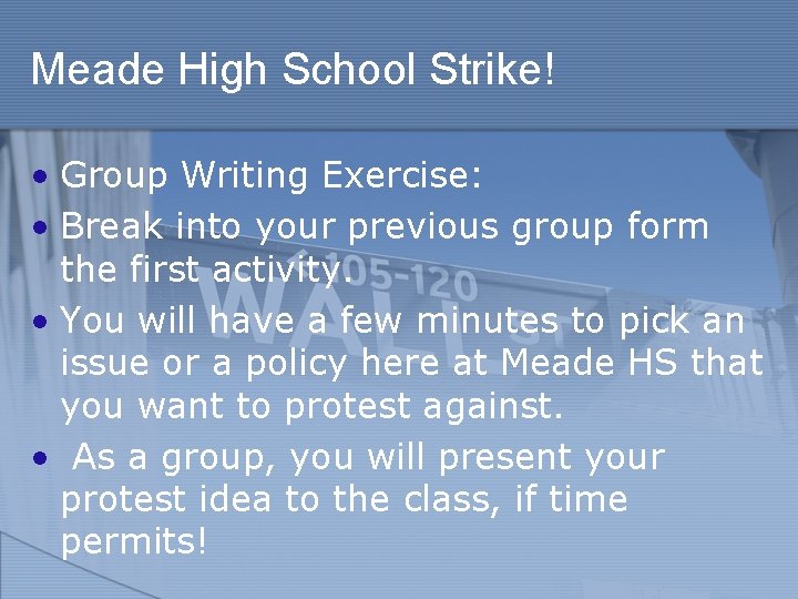 Meade High School Strike! • Group Writing Exercise: • Break into your previous group