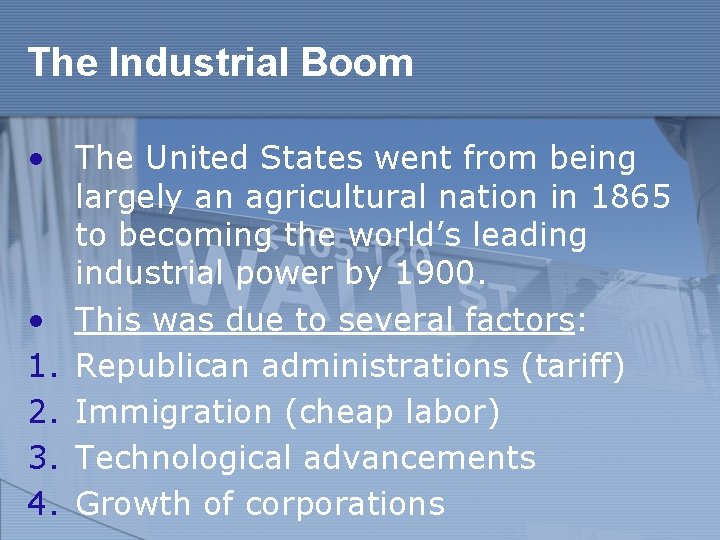 The Industrial Boom • The United States went from being largely an agricultural nation