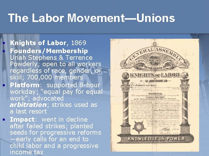 The Labor Movement—Unions • Knights of Labor, 1869 • Founders/Membership Uriah Stephens & Terrence