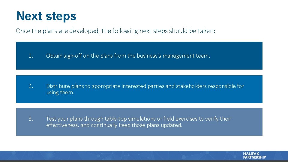 Next steps Once the plans are developed, the following next steps should be taken: