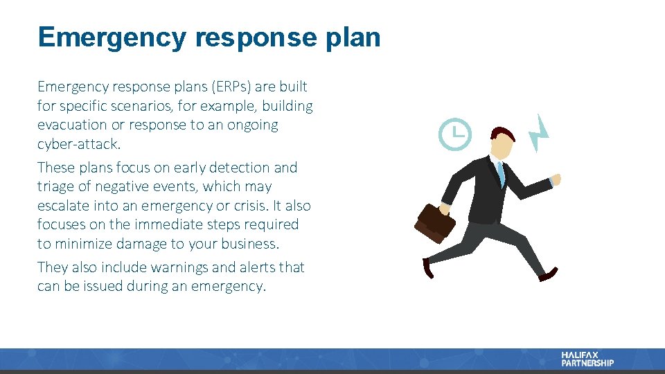 Emergency response plans (ERPs) are built for specific scenarios, for example, building evacuation or