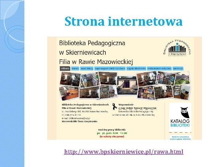 Strona internetowa http: //www. bpskierniewice. pl/rawa. html 