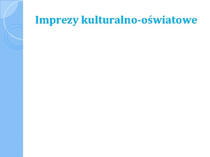 Imprezy kulturalno-oświatowe 