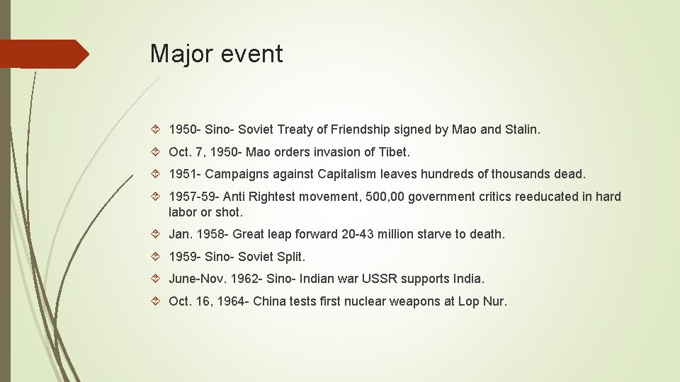 Major event 1950 - Sino- Soviet Treaty of Friendship signed by Mao and Stalin.