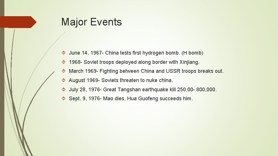 Major Events June 14, 1967 - China tests first hydrogen bomb. (H bomb) 1968