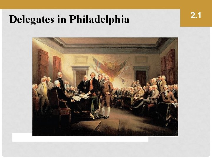 Delegates in Philadelphia 2. 1 