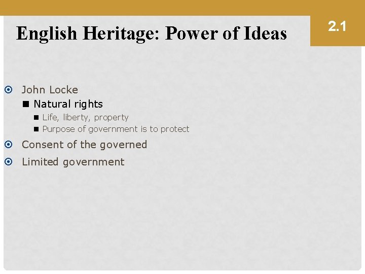 English Heritage: Power of Ideas John Locke n Natural rights n Life, liberty, property