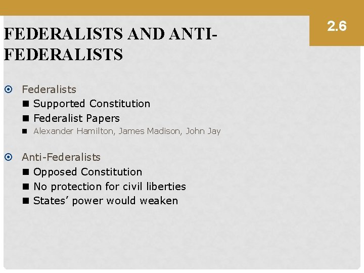 FEDERALISTS AND ANTIFEDERALISTS Federalists n Supported Constitution n Federalist Papers n Alexander Hamilton, James