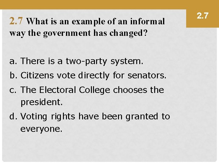 2. 7 What is an example of an informal way the government has changed?