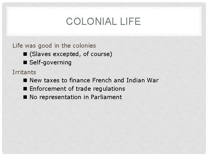 COLONIAL LIFE Life was good in the colonies n (Slaves excepted, of course) n