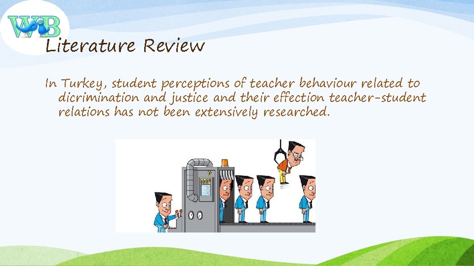 Literature Review In Turkey, student perceptions of teacher behaviour related to dicrimination and justice